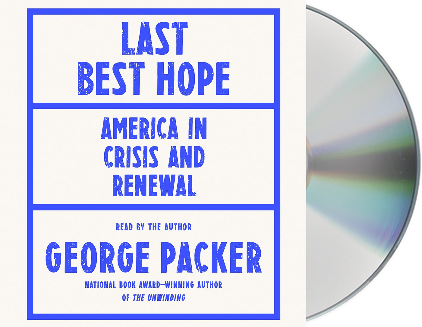 Last Best Hope : America in Crisis and Renewal