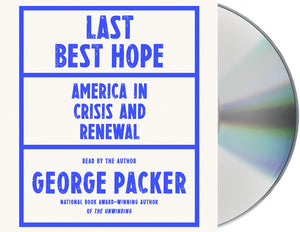 Last Best Hope : America in Crisis and Renewal