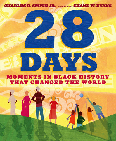 28 Days : Moments in Black History that Changed the World