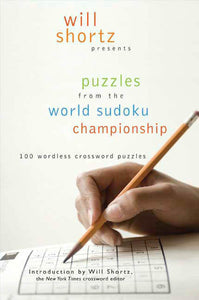 Will Shortz Presents Puzzles from the World Sudoku Championship : 100 Wordless Crossword Puzzles