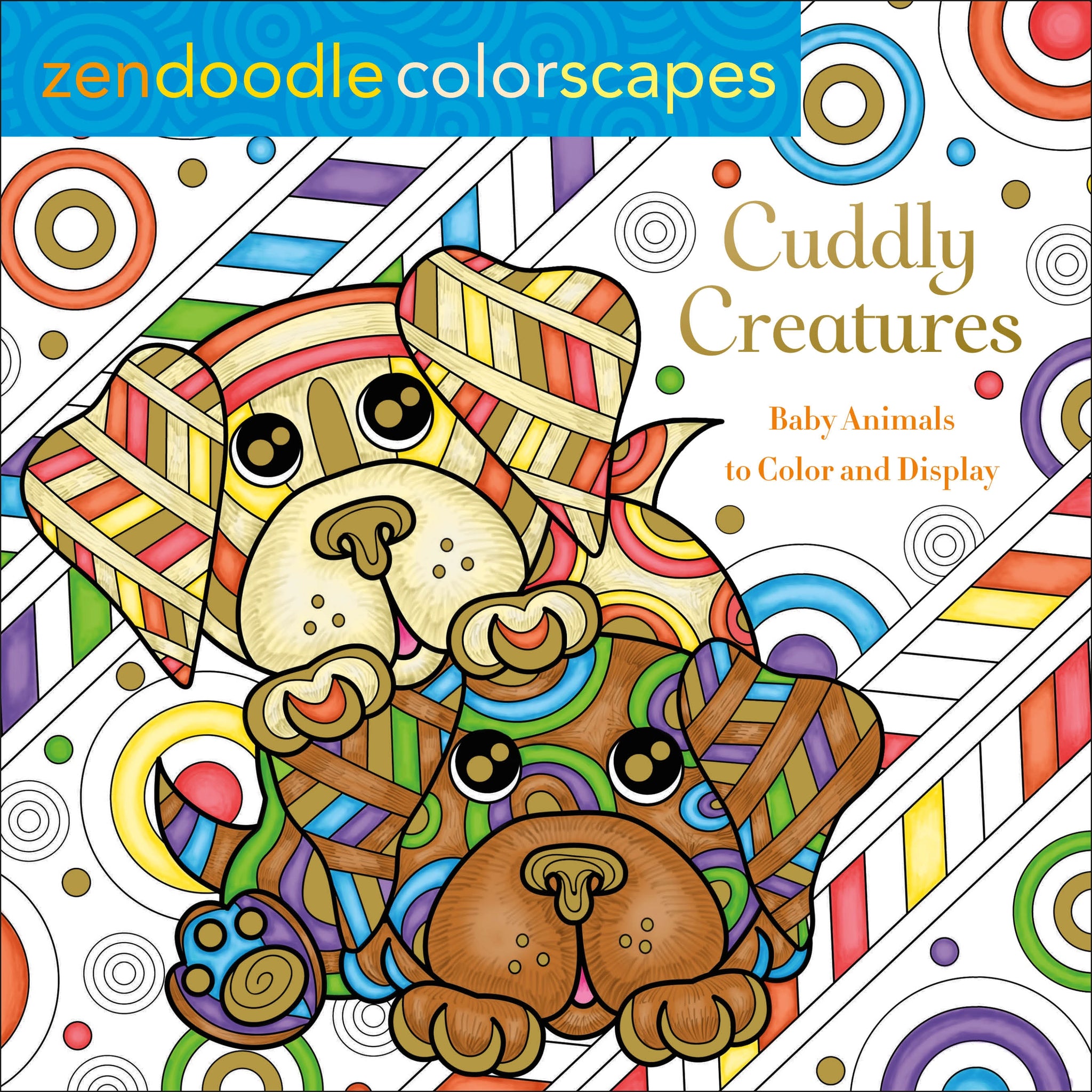 Zendoodle Colorscapes: Cuddly Creatures : Baby Animals to Color and Display