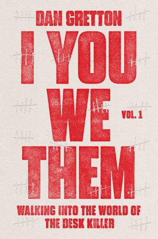 I You We Them: Volume 1 : Walking into the World of the Desk Killer