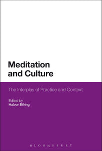 Meditation and Culture : The Interplay of Practice and Context