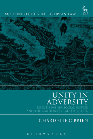 Unity in Adversity : EU Citizenship, Social Justice and the Cautionary Tale of the UK