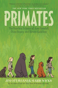 Primates : The Fearless Science of Jane Goodall, Dian Fossey, and Biruté Galdikas