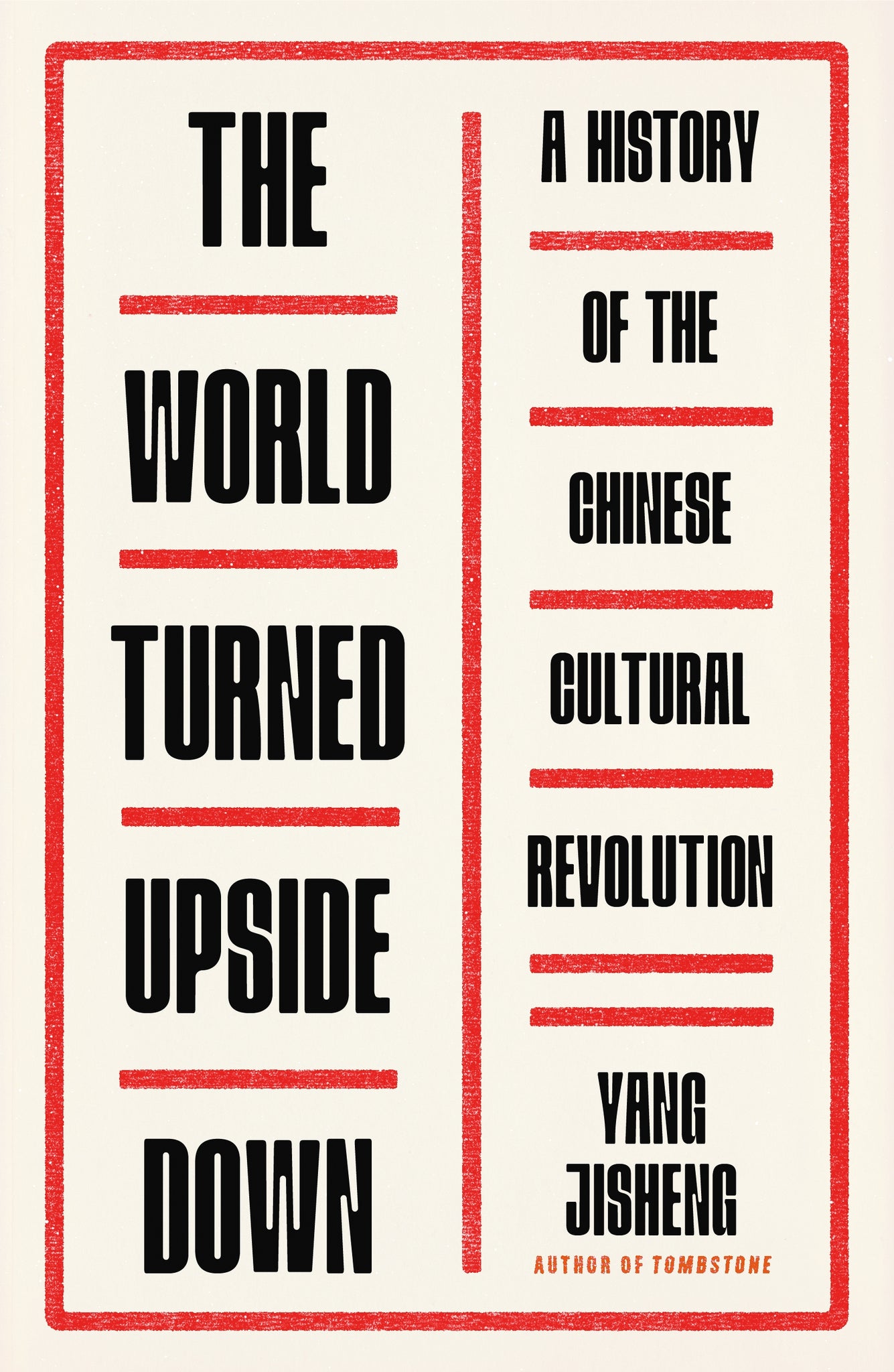 The World Turned Upside Down : A History of the Chinese Cultural Revolution