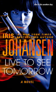 Live to See Tomorrow : A Novel