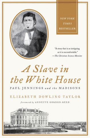 A Slave in the White House : Paul Jennings and the Madisons