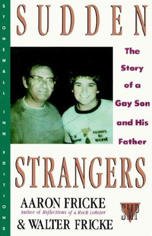 Sudden Strangers : The Story of a Gay Son and His Father