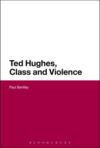 Ted Hughes, Class and Violence