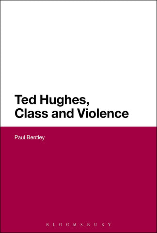 Ted Hughes, Class and Violence