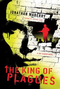 The King of Plagues : A Joe Ledger Novel