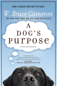 A Dog's Purpose : A Novel for Humans