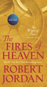 The Fires of Heaven : Book Five of 'The Wheel of Time'