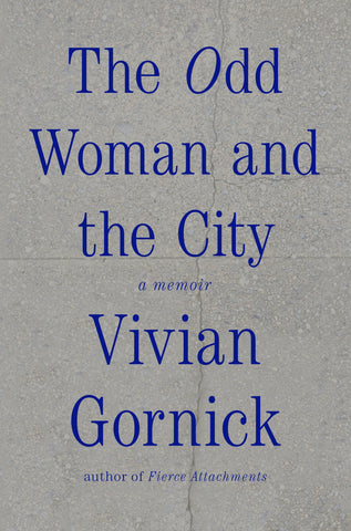 The Odd Woman and the City : A Memoir