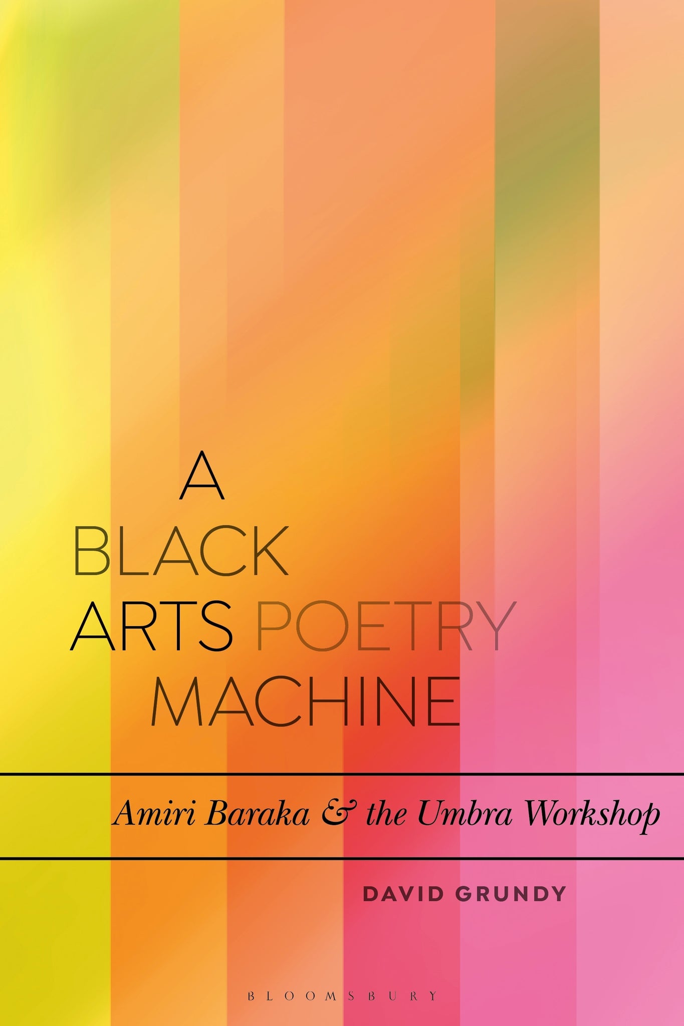 A Black Arts Poetry Machine : Amiri Baraka and the Umbra Poets