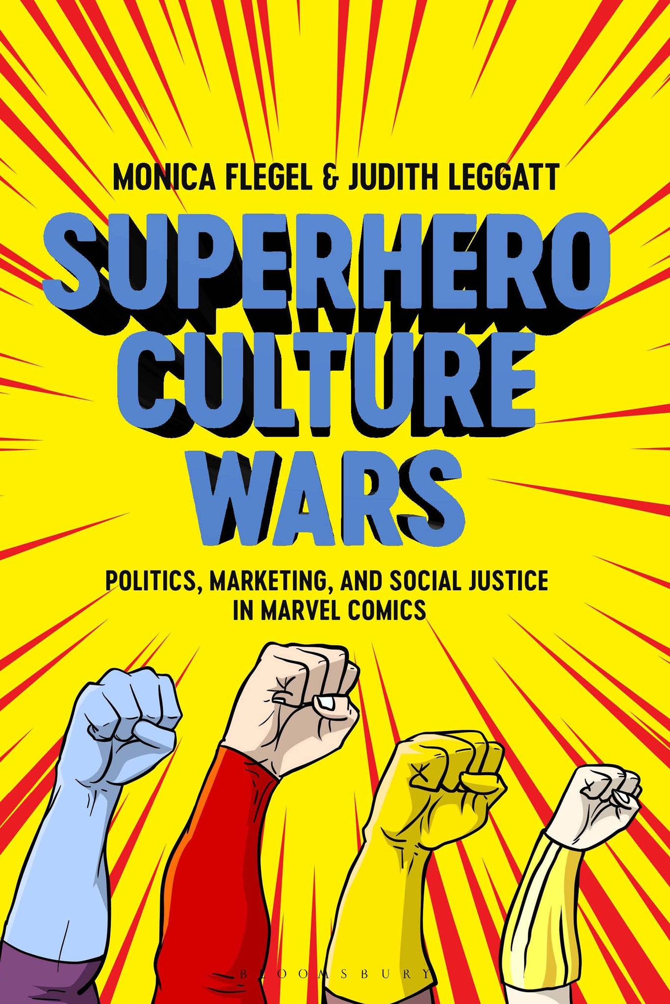 Superhero Culture Wars : Politics, Marketing, and Social Justice in Marvel Comics