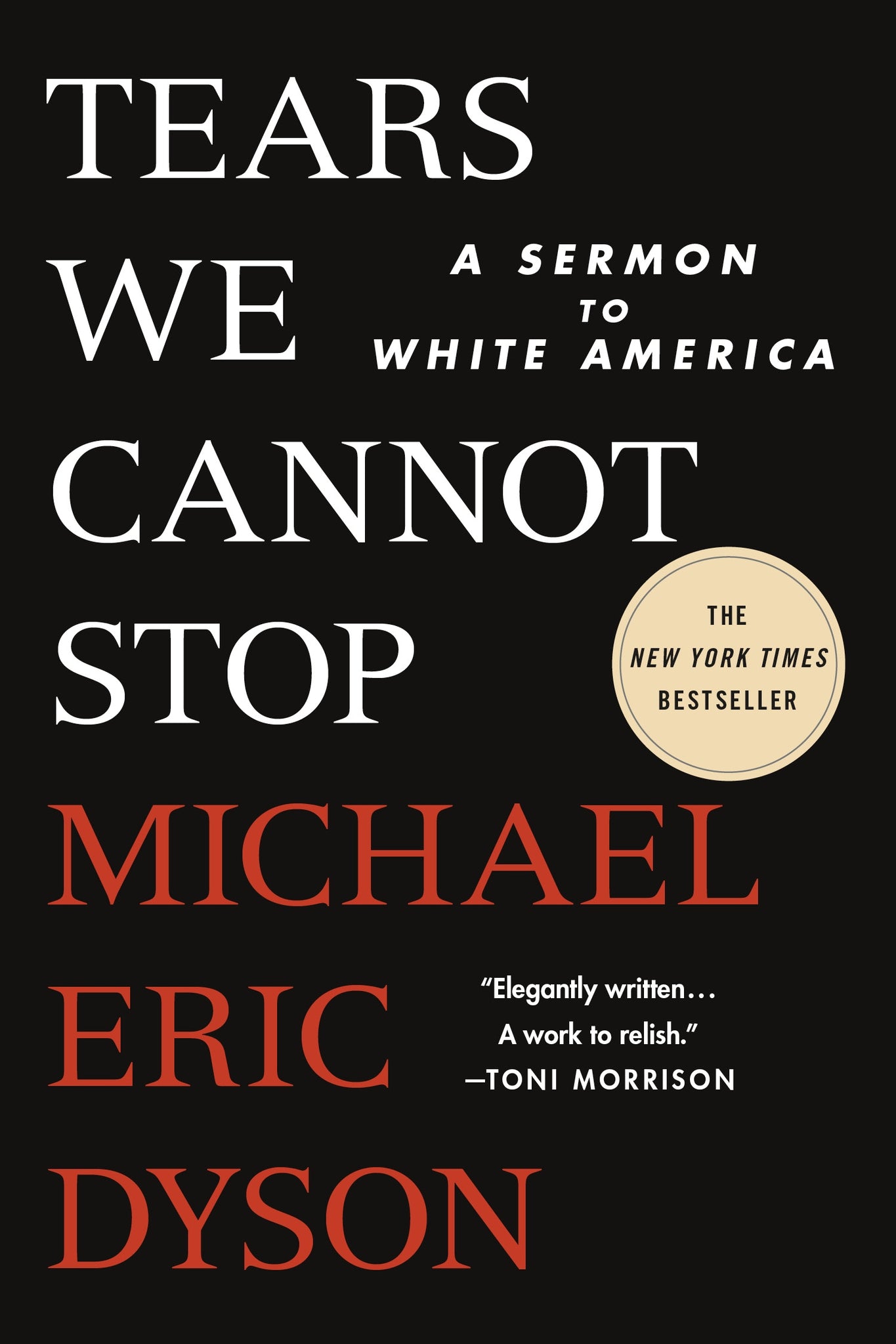 Tears We Cannot Stop : A Sermon to White America