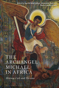 The Archangel Michael in Africa : History, Cult and Persona