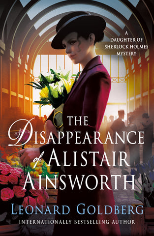 The Disappearance of Alistair Ainsworth : A Daughter of Sherlock Holmes Mystery