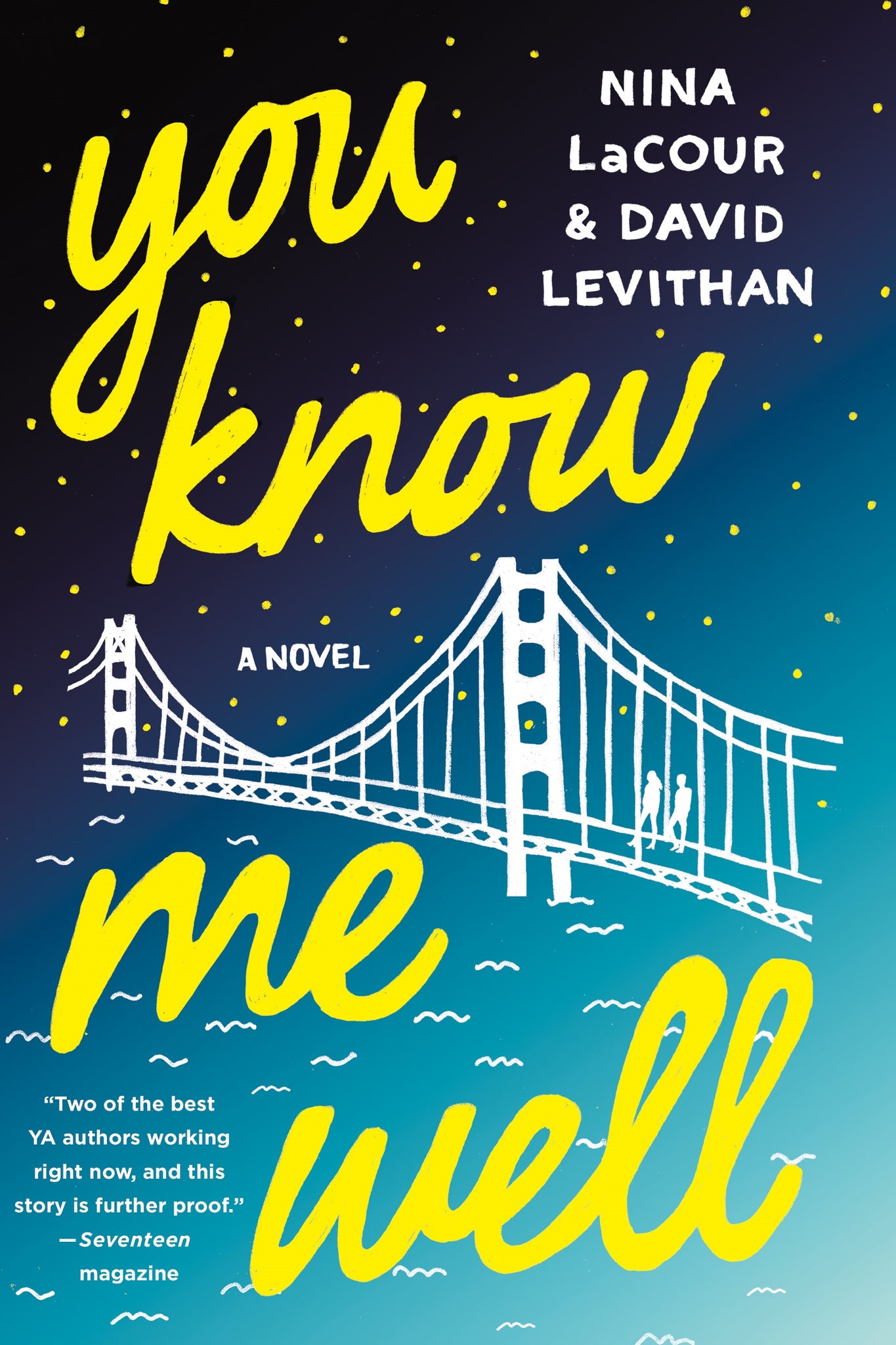 You Know Me Well : A Novel