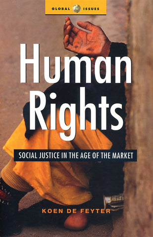 Human Rights : Social Justice in the Age of the Market