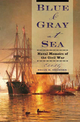 Blue & Gray at Sea : Naval Memoirs of the Civil War