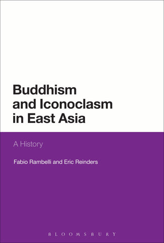 Buddhism and Iconoclasm in East Asia : A History