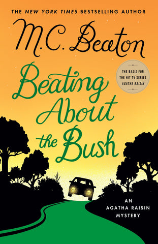 Beating About the Bush : An Agatha Raisin Mystery