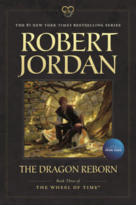 The Dragon Reborn : Book Three of 'The Wheel of Time'