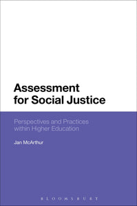 Assessment for Social Justice : Perspectives and Practices within Higher Education