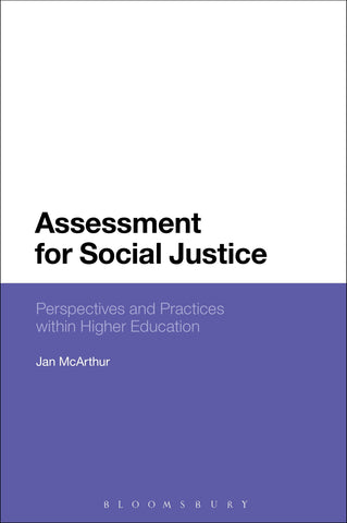 Assessment for Social Justice : Perspectives and Practices within Higher Education