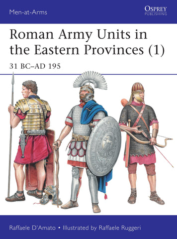 Roman Army Units in the Eastern Provinces (1) : 31 BC–AD 195