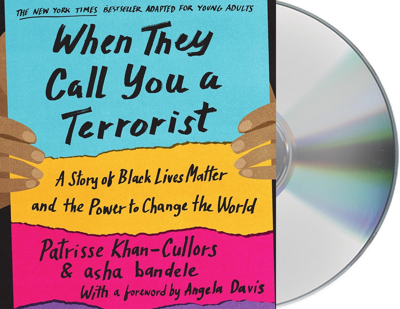 When They Call You a Terrorist (Young Adult Edition) : A Story of Black Lives Matter and the Power to Change the World