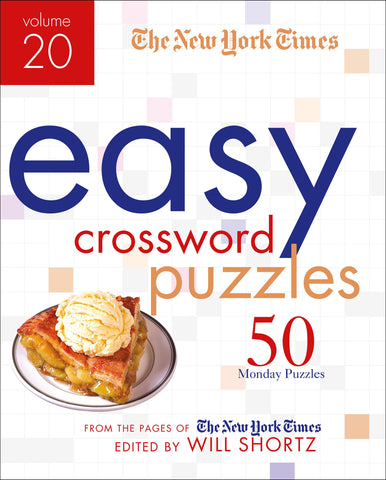 The New York Times Easy Crossword Puzzles Volume 20 : 50 Monday Puzzles from the Pages of The New York Times