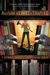 Allison Hewitt Is Trapped : A Zombie Novel