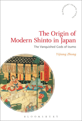 The Origin of Modern Shinto in Japan : The Vanquished Gods of Izumo