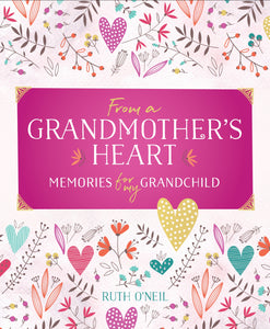From a Grandmother's Heart : Memories for My Grandchild