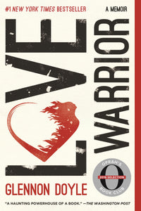 Love Warrior : A Memoir