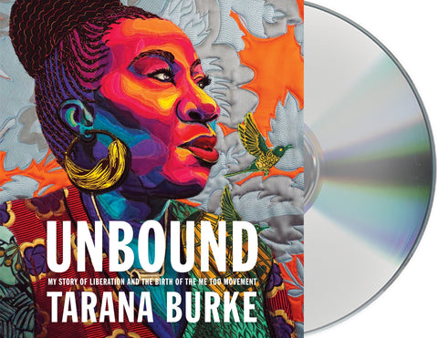 Unbound : My Story of Liberation and the Birth of the Me Too Movement