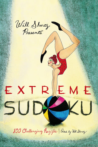 Will Shortz Presents Extreme Sudoku : 100 Challenging Puzzles