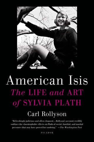 American Isis : The Life and Art of Sylvia Plath