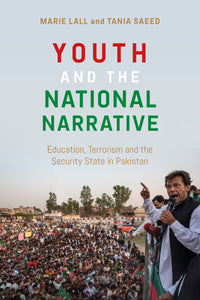 Youth and the National Narrative : Education, Terrorism and the Security State in Pakistan