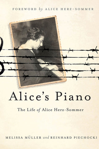 Alice's Piano : The Life of Alice Herz-Sommer