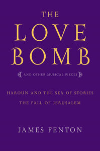 The Love Bomb : And Other Musical Pieces