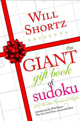 Will Shortz Presents The Giant Gift Book of Sudoku : 300 Wordless Crossword Puzzles