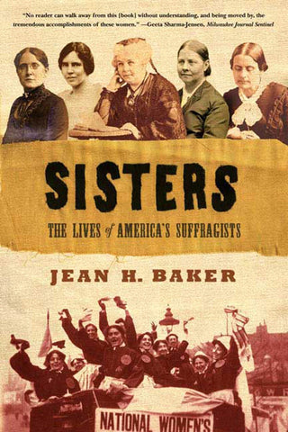 Sisters : The Lives of America's Suffragists