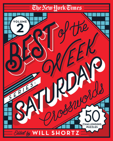 The New York Times Best of the Week Series 2: Saturday Crosswords : 50 Challenging Puzzles
