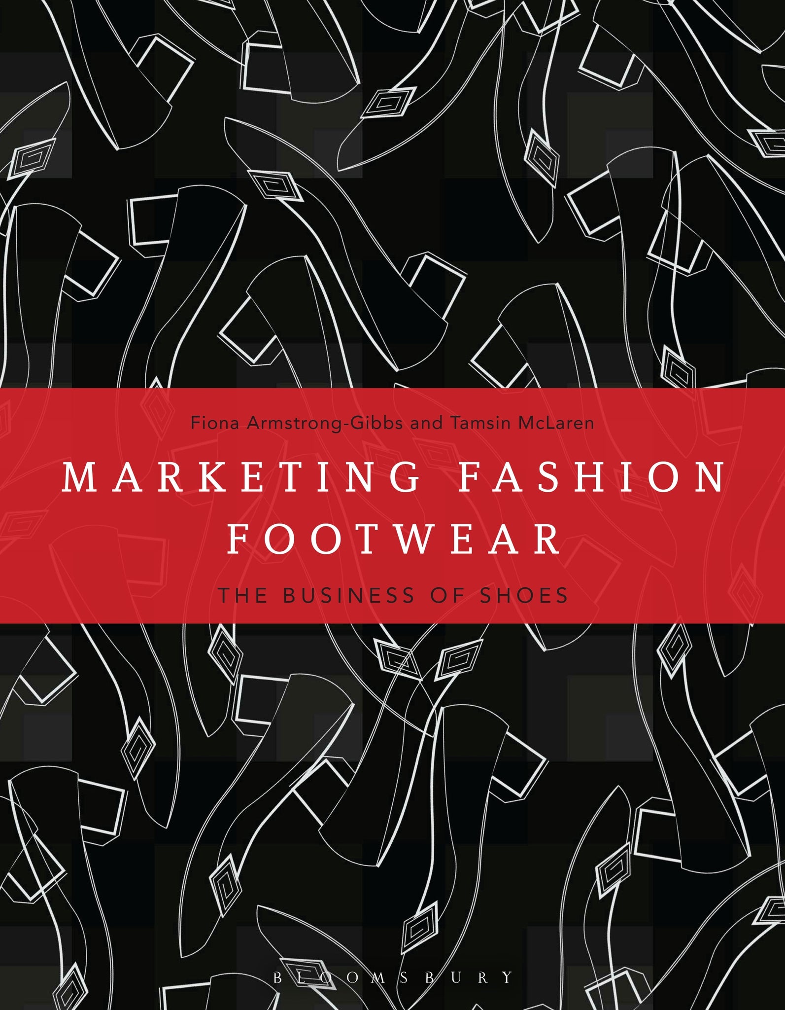 Marketing Fashion Footwear : The Business of Shoes
