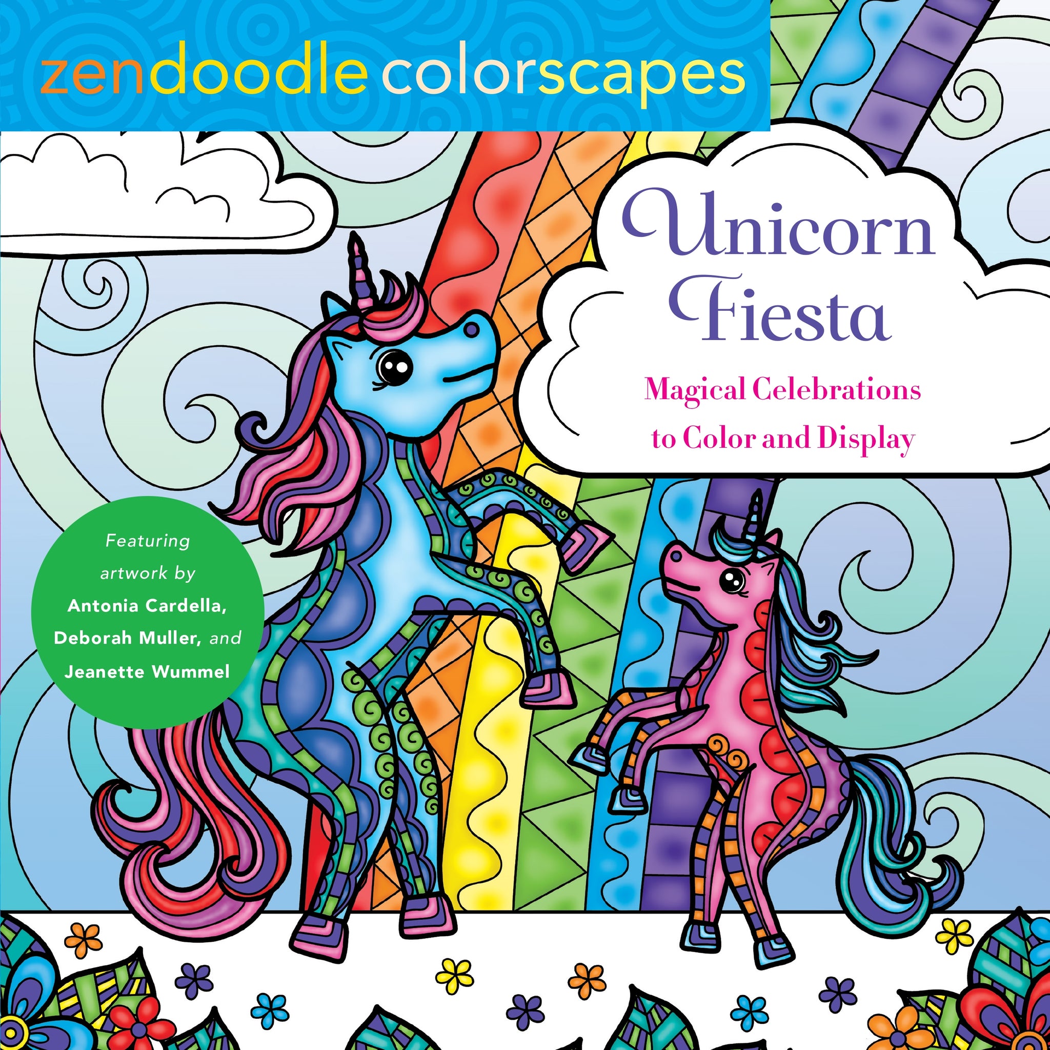 Zendoodle Colorscapes: Unicorn Fiesta : Magical Celebrations Color and Display